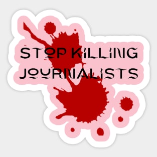 stop killing journalists Sticker